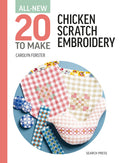 All-New Twenty To Make: Chicken Scratch Embroidery by Carolyn Forster