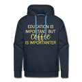 Education Is Important But Coffee Is Importanter Men’s Premium Hoodie - navy