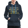 Education Is Important But Coffee Is Importanter Women’s Premium Hoodie - navy