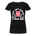 Every Butt Deserves a Good Rub BBQ Women’s Premium T-Shirt - black