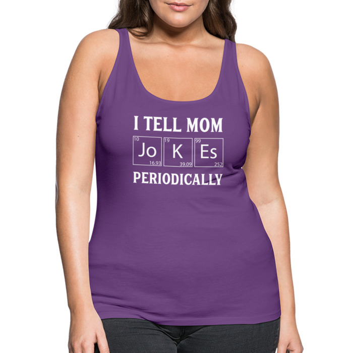 I Tell Mom Jokes Periodically Women’s Premium Tank Top - purple