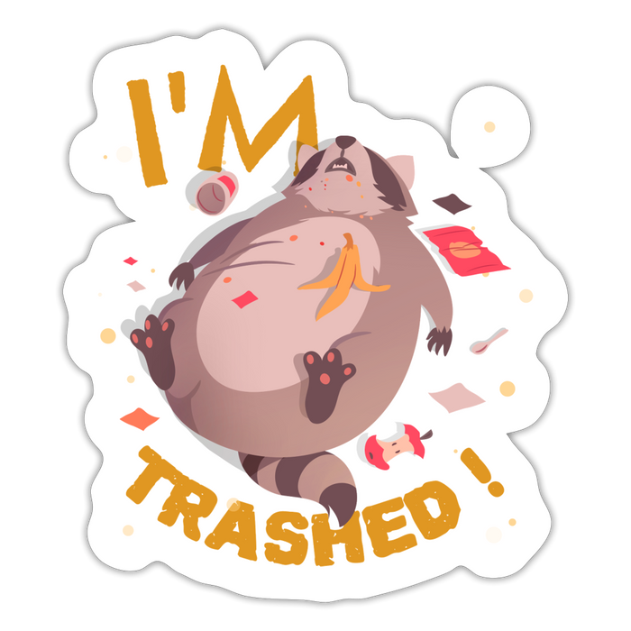 I'm Trashed Funny Raccoon Sticker - white matte