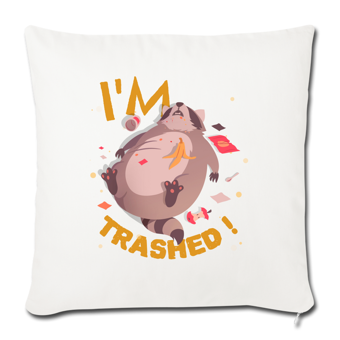 I'm Trashed Funny Raccoon Throw Pillow Cover 18” x 18” - natural white