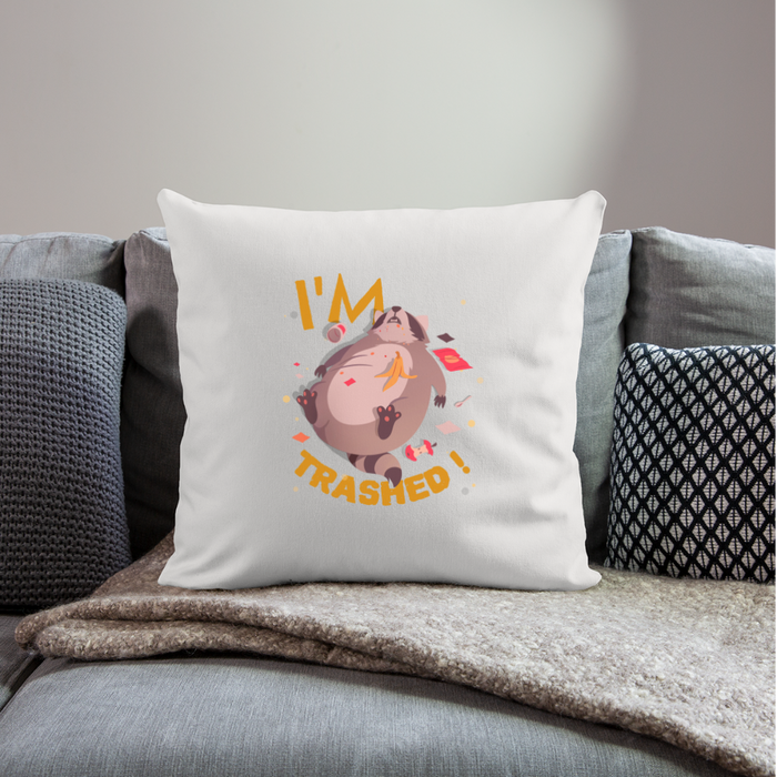I'm Trashed Funny Raccoon Throw Pillow Cover 18” x 18” - natural white