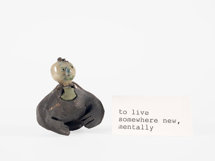 to live somewhere new, mentally