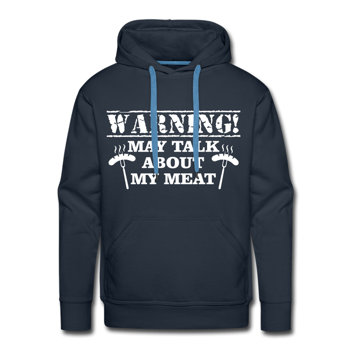 Warning May Talk About my Meat Men’s Premium Hoodie - navy