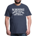 Warning May Talk About my Meat Men's Premium T-Shirt - heather blue