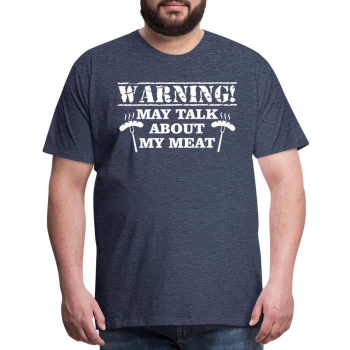 Warning May Talk About my Meat Men's Premium T-Shirt - heather blue